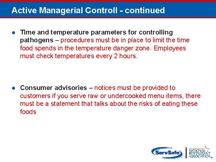 Active Managerial Controll - continued l Time and temperature parameters for controlling pathogens –