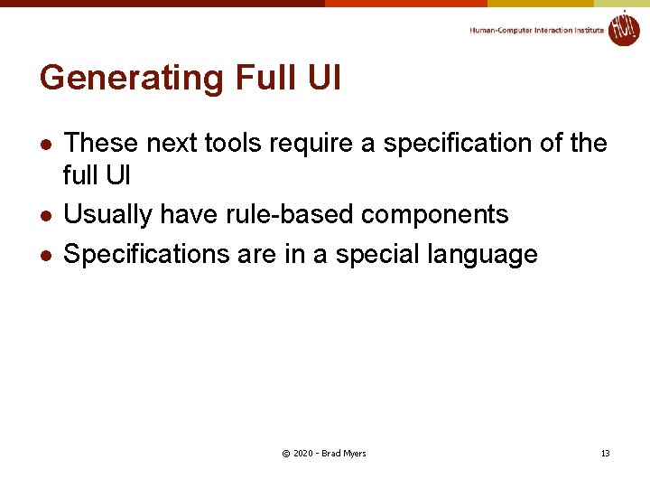 Generating Full UI l l l These next tools require a specification of the