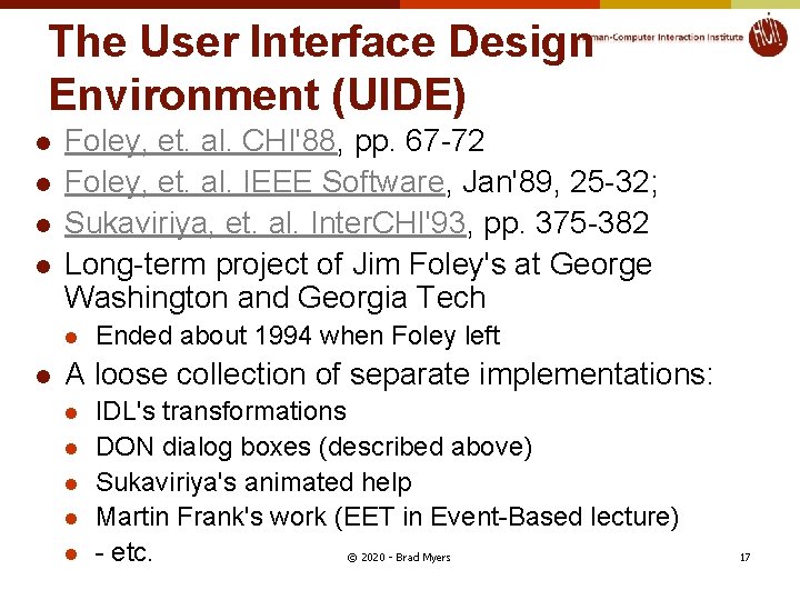 The User Interface Design Environment (UIDE) l l Foley, et. al. CHI'88, pp. 67