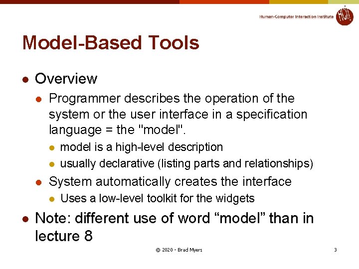 Model-Based Tools l Overview l Programmer describes the operation of the system or the