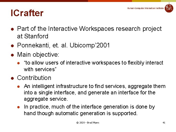 ICrafter l l l Part of the Interactive Workspaces research project at Stanford Ponnekanti,