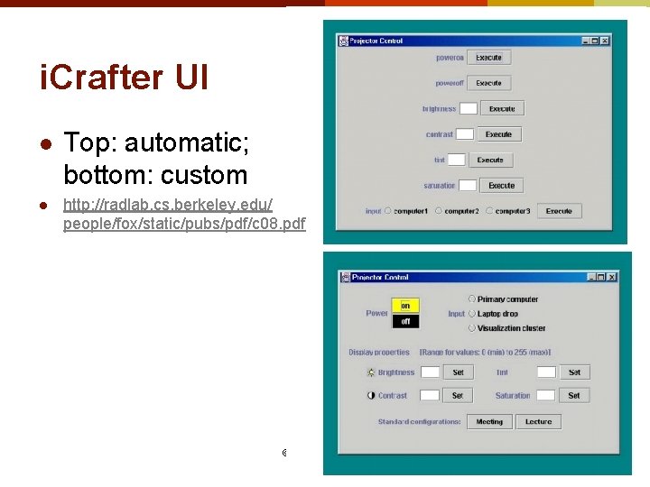 i. Crafter UI l l Top: automatic; bottom: custom http: //radlab. cs. berkeley. edu/