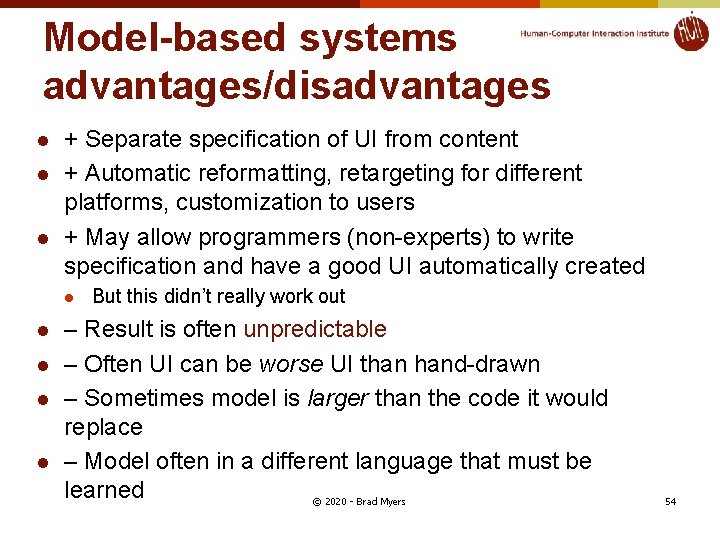 Model-based systems advantages/disadvantages l l l + Separate specification of UI from content +