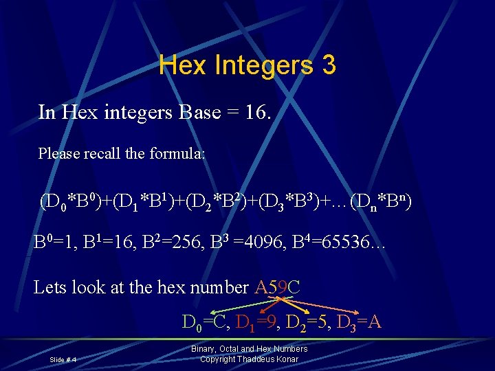 Hex Integers 3 In Hex integers Base = 16. Please recall the formula: (D Hex Integers 3 In Hex integers Base = 16. Please recall the formula: (D