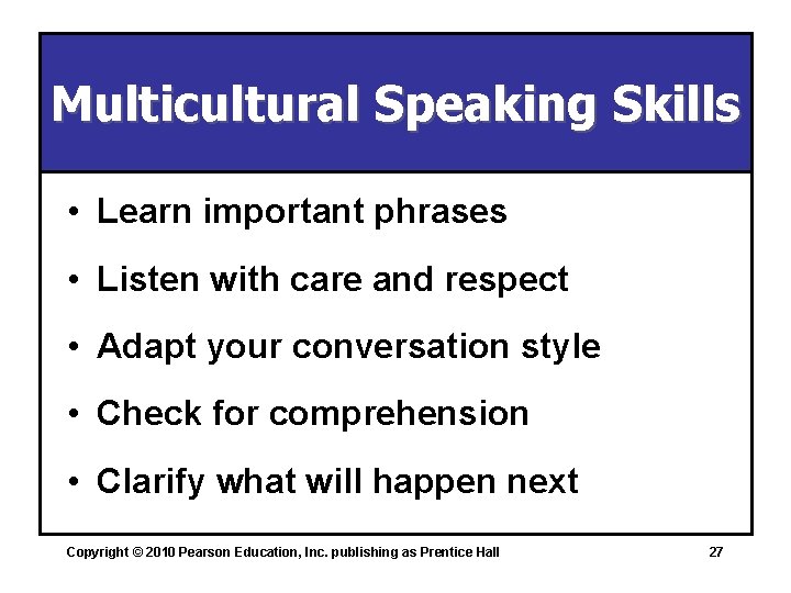 Multicultural Speaking Skills • Learn important phrases • Listen with care and respect •