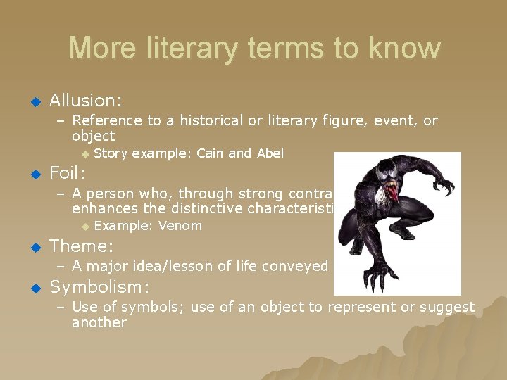 More literary terms to know u Allusion: – Reference to a historical or literary