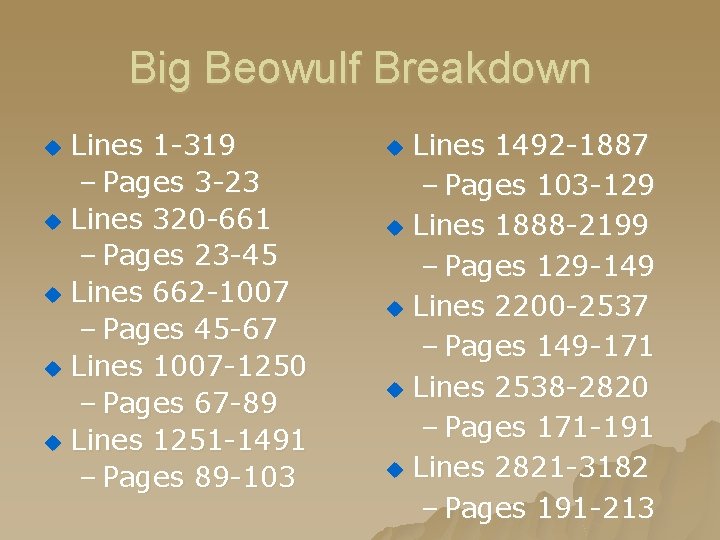 Big Beowulf Breakdown Lines 1 -319 – Pages 3 -23 u Lines 320 -661