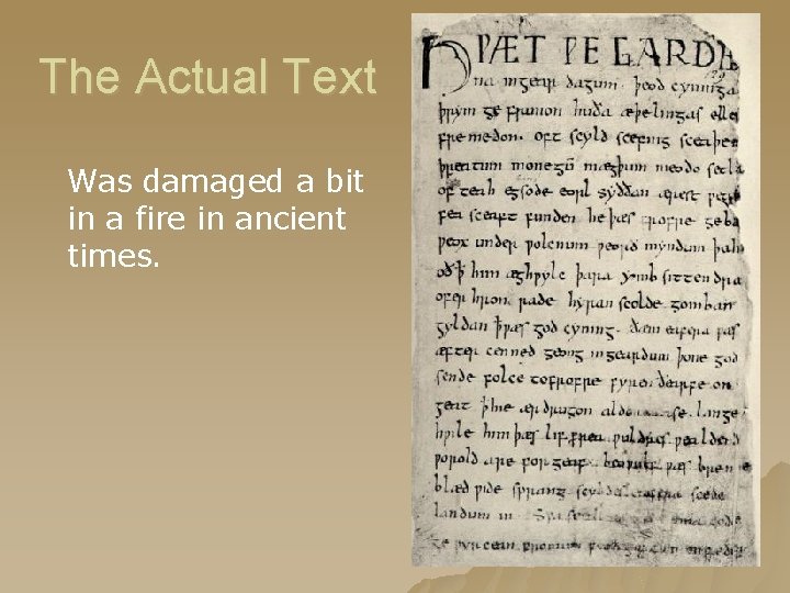 The Actual Text Was damaged a bit in a fire in ancient times. 