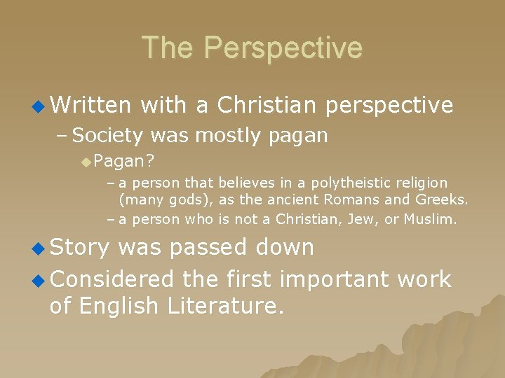 The Perspective u Written with a Christian perspective – Society was mostly pagan u