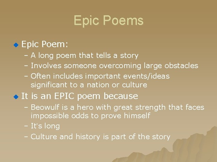 Epic Poems u Epic Poem: – A long poem that tells a story –