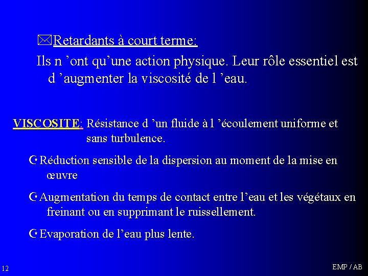 *Retardants à court terme: Ils n ’ont qu’une action physique. Leur rôle essentiel est