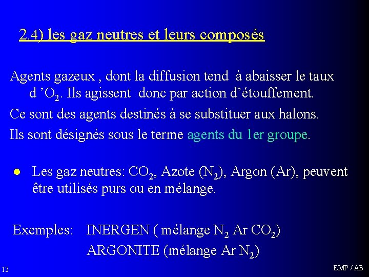 2. 4) les gaz neutres et leurs composés Agents gazeux , dont la diffusion