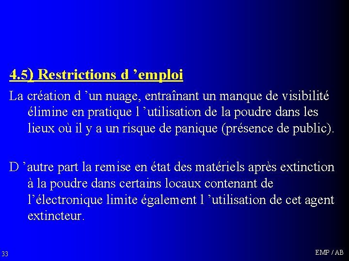 4. 5) Restrictions d ’emploi La création d ’un nuage, entraînant un manque de