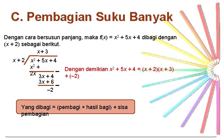 C. Pembagian Suku Banyak Dengan cara bersusun panjang, maka f(x) = x 2 +