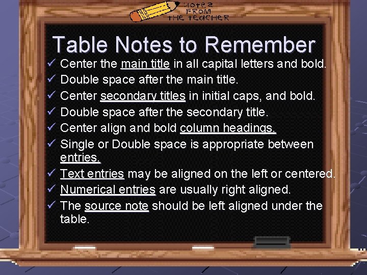 Table Notes to Remember ü Center the main title in all capital letters and