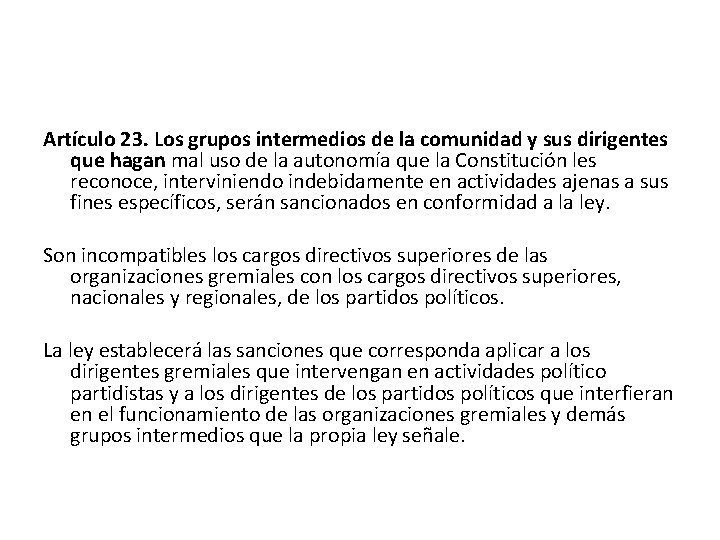 Artículo 23. Los grupos intermedios de la comunidad y sus dirigentes que hagan mal