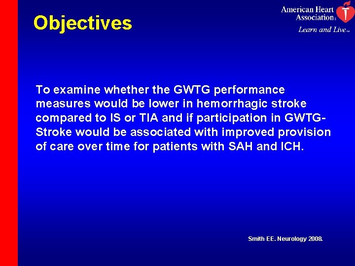 Objectives To examine whether the GWTG performance measures would be lower in hemorrhagic stroke