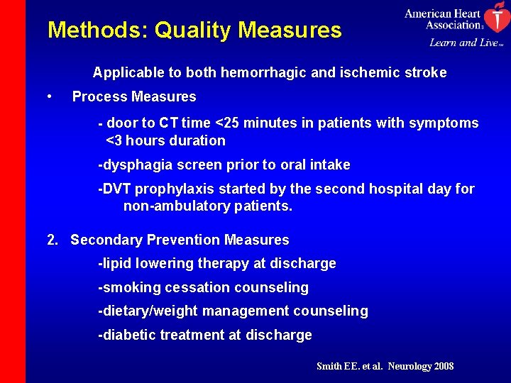 Methods: Quality Measures Applicable to both hemorrhagic and ischemic stroke • Process Measures -