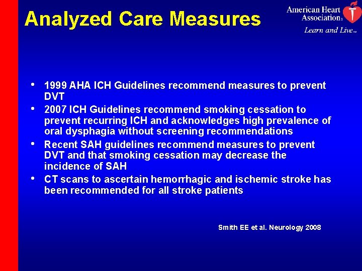 Analyzed Care Measures • • 1999 AHA ICH Guidelines recommend measures to prevent DVT