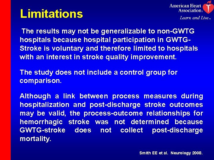 Limitations The results may not be generalizable to non-GWTG hospitals because hospital participation in