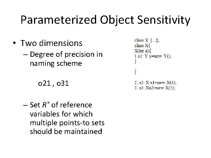 Parameterized Object Sensitivity • Two dimensions – Degree of precision in naming scheme o