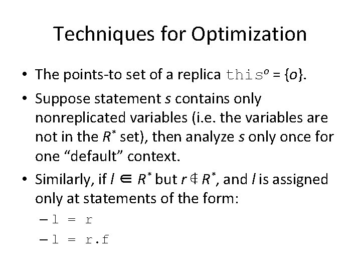 Techniques for Optimization • The points-to set of a replica thiso = {o}. •