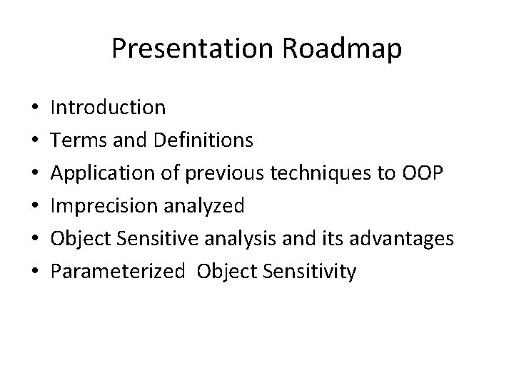 Presentation Roadmap • • • Introduction Terms and Definitions Application of previous techniques to