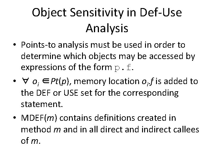 Object Sensitivity in Def-Use Analysis • Points-to analysis must be used in order to