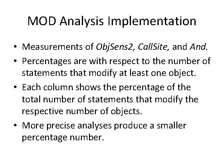 MOD Analysis Implementation • Measurements of Obj. Sens 2, Call. Site, and And. •