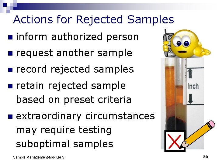 Actions for Rejected Samples n inform authorized person n request another sample n record