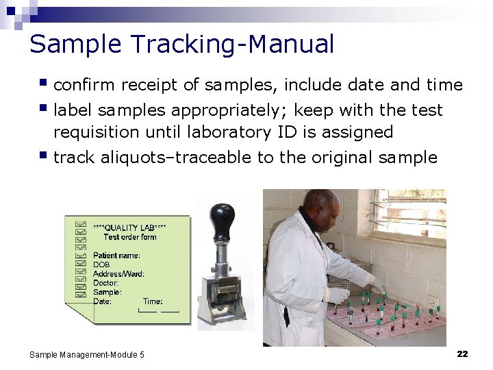 Sample Tracking-Manual § confirm receipt of samples, include date and time § label samples