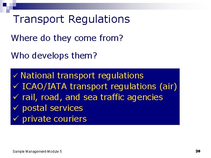 Transport Regulations Where do they come from? Who develops them? ü National transport regulations