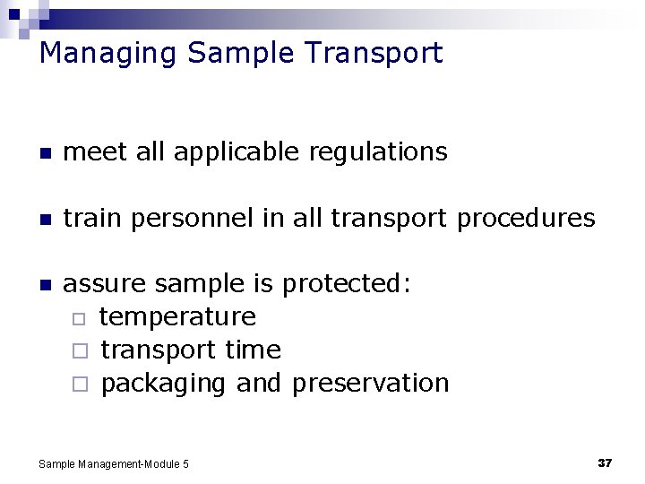 Managing Sample Transport n meet all applicable regulations n train personnel in all transport