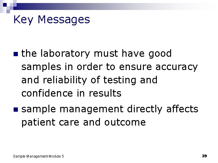 Key Messages n the laboratory must have good samples in order to ensure accuracy