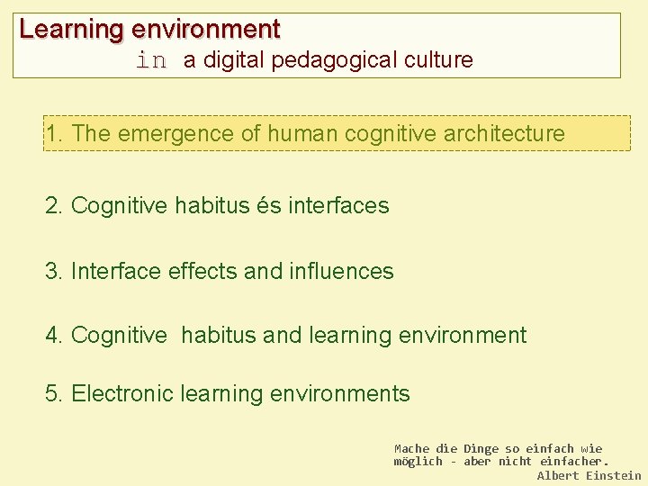 Learning environment in a digital pedagogical culture 1. The emergence of human cognitive architecture