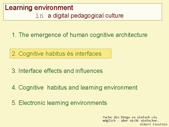 Learning environment in a digital pedagogical culture 1. The emergence of human cognitive architecture