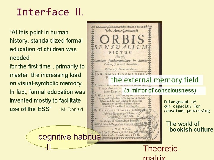 Interface II. “At this point in human history, standardized formal education of children was