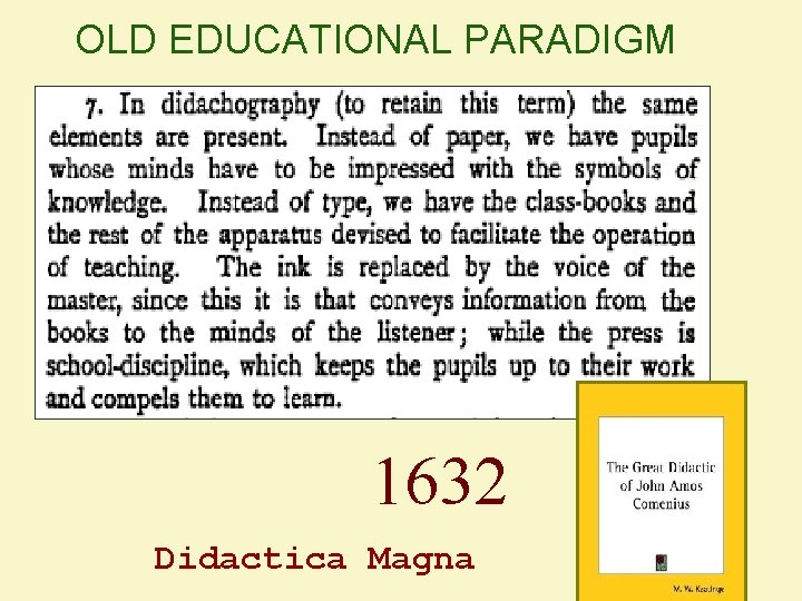 OLD EDUCATIONAL PARADIGM 1632 Didactica Magna 