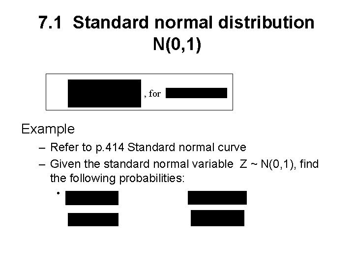 7. 1 Standard normal distribution N(0, 1) , for Example – Refer to p.