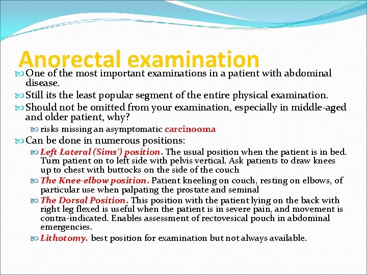 Anorectal examination One of the most important examinations in a patient with abdominal disease.