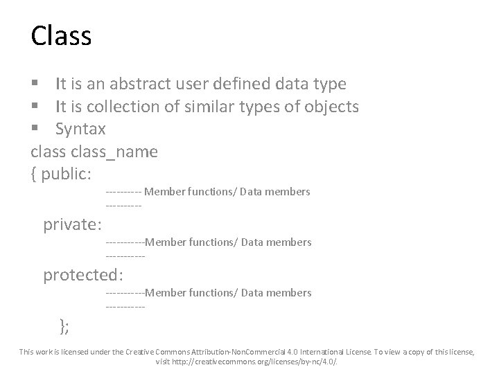 Class § It is an abstract user defined data type § It is collection