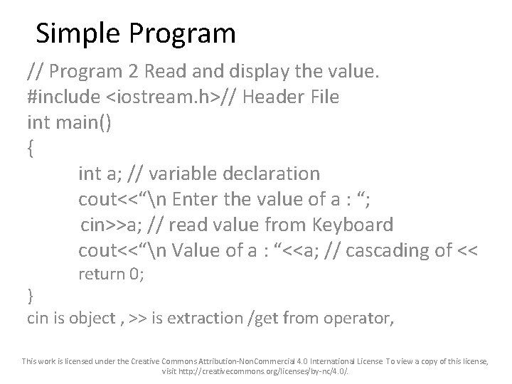 Simple Program // Program 2 Read and display the value. #include <iostream. h>// Header