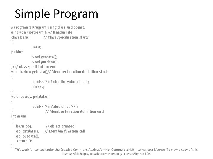 Simple Program 3 Program using class and object. #include <iostream. h>// Header File class