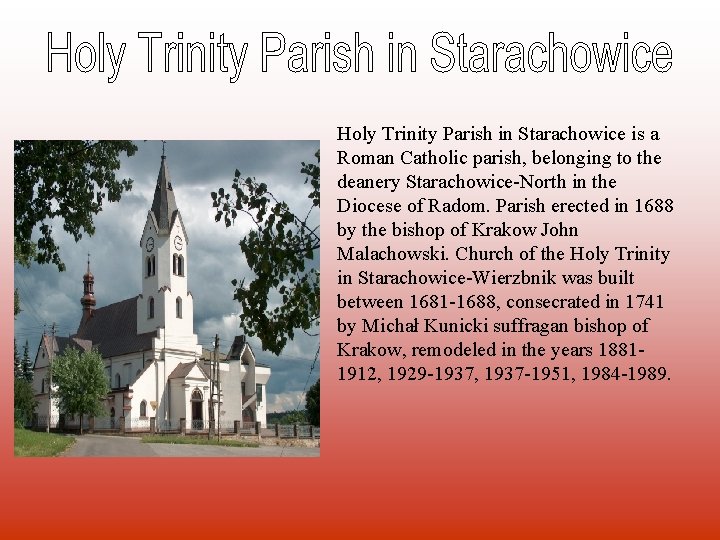 Holy Trinity Parish in Starachowice is a Roman Catholic parish, belonging to the deanery