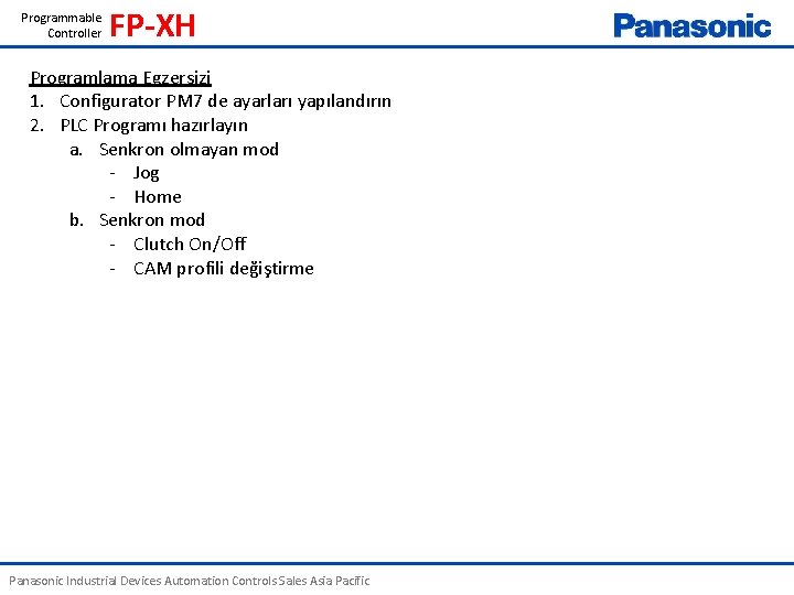 Programmable Controller FP-XH Programlama Egzersizi 1. Configurator PM 7 de ayarları yapılandırın 2. PLC