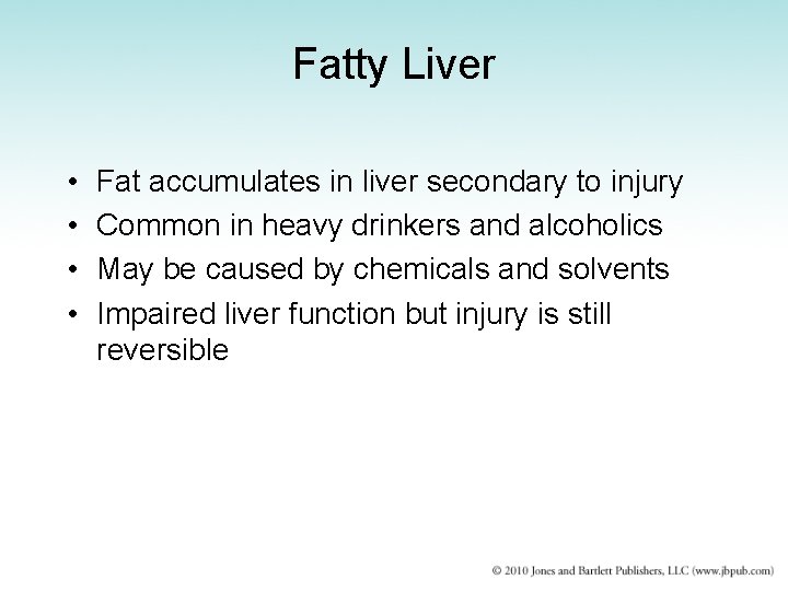 Fatty Liver • • Fat accumulates in liver secondary to injury Common in heavy