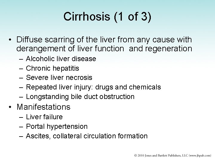 Cirrhosis (1 of 3) • Diffuse scarring of the liver from any cause with