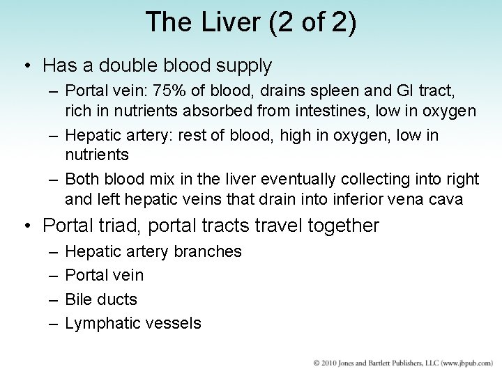 The Liver (2 of 2) • Has a double blood supply – Portal vein: