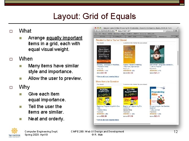 Layout: Grid of Equals o What n o When n n o Arrange equally