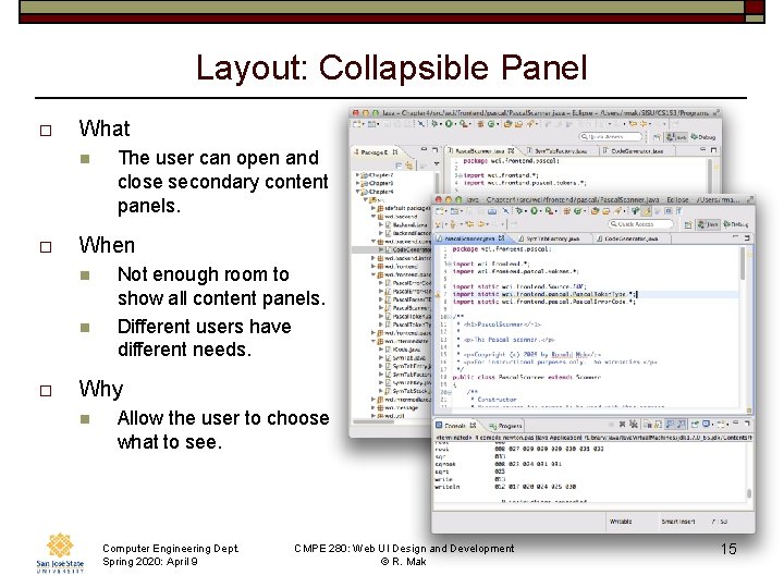 Layout: Collapsible Panel o What n o When n n o The user can